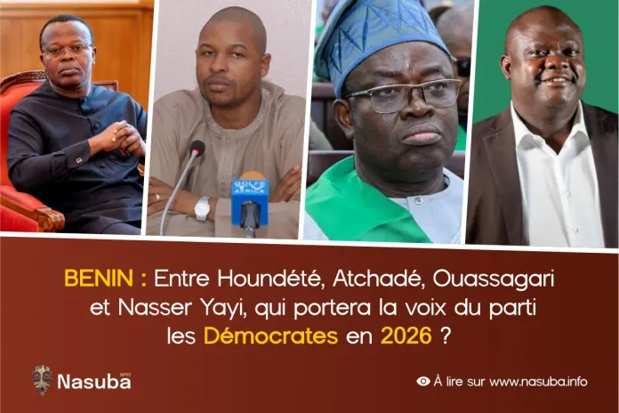 Bénin Houndété, Atchadé, Ouassagari ser Yayi, Les Démocrates présidentielle de 2026